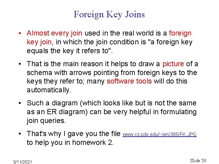 Foreign Key Joins • Almost every join used in the real world is a Foreign Key Joins • Almost every join used in the real world is a