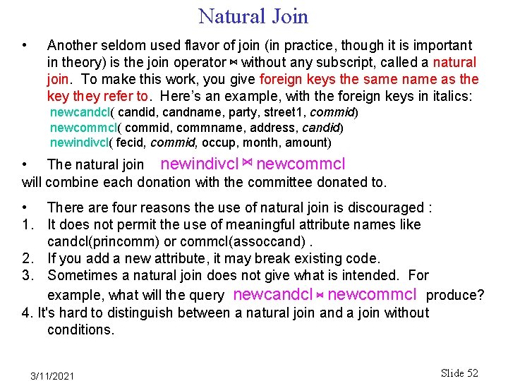 Natural Join • Another seldom used flavor of join (in practice, though it is Natural Join • Another seldom used flavor of join (in practice, though it is