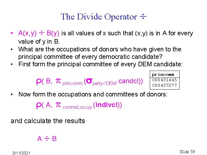 The Divide Operator • A(x, y) B(y) is all values of x such that The Divide Operator • A(x, y) B(y) is all values of x such that