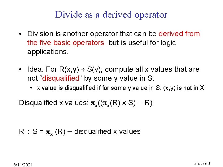 Divide as a derived operator • Division is another operator that can be derived Divide as a derived operator • Division is another operator that can be derived