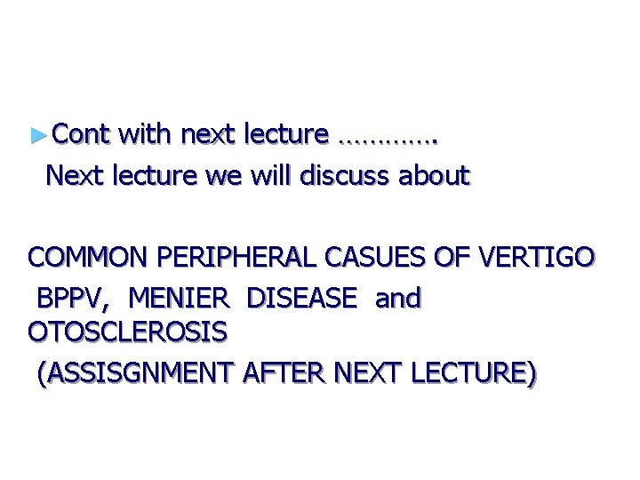 ► Cont with next lecture …………. Next lecture we will discuss about COMMON PERIPHERAL