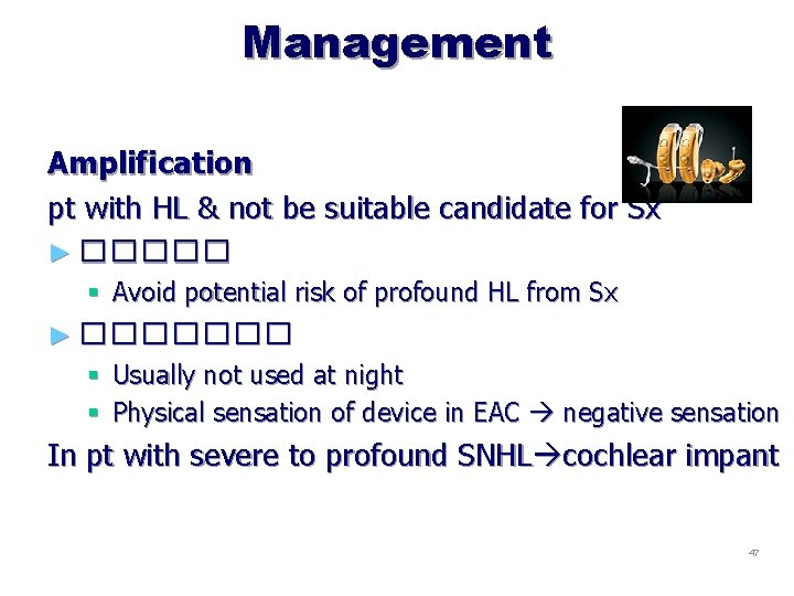 Management Amplification pt with HL & not be suitable candidate for Sx ► �����