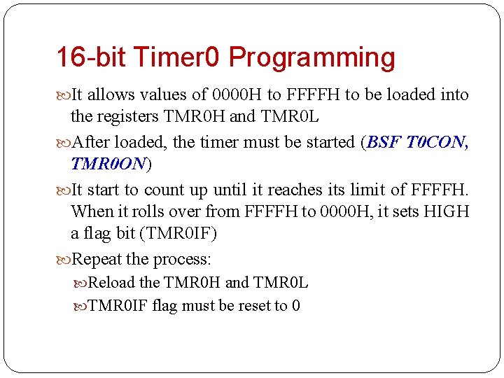 16 -bit Timer 0 Programming It allows values of 0000 H to FFFFH to