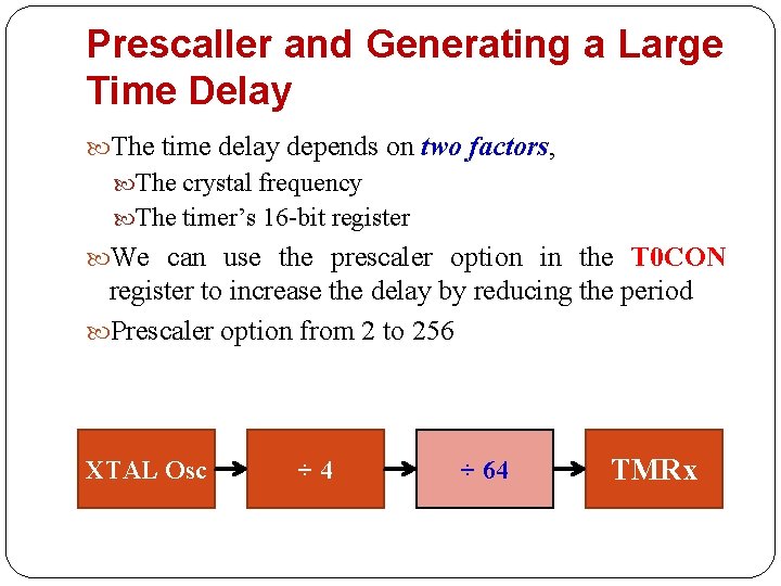 Prescaller and Generating a Large Time Delay The time delay depends on two factors,