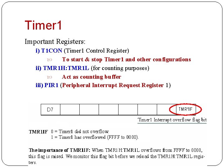 Timer 1 Important Registers: i) T 1 CON (Timer 1 Control Register) To start