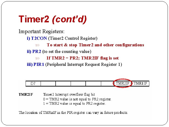 Timer 2 (cont’d) Important Registers: i) T 2 CON (Timer 2 Control Register) To