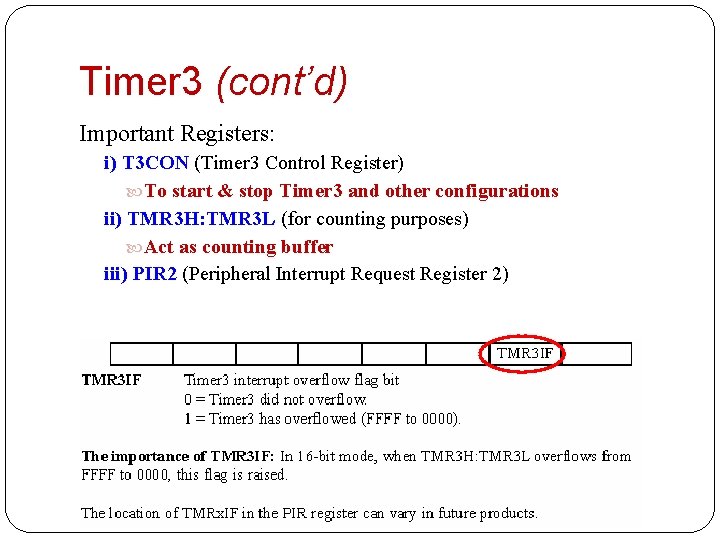 Timer 3 (cont’d) Important Registers: i) T 3 CON (Timer 3 Control Register) To