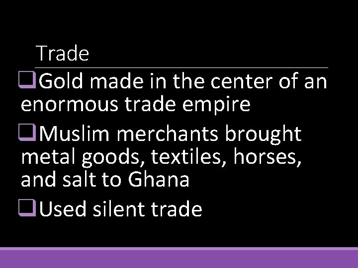 Trade q. Gold made in the center of an enormous trade empire q. Muslim