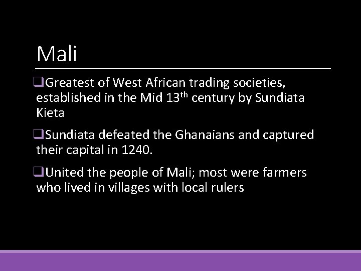 Mali q. Greatest of West African trading societies, established in the Mid 13 th