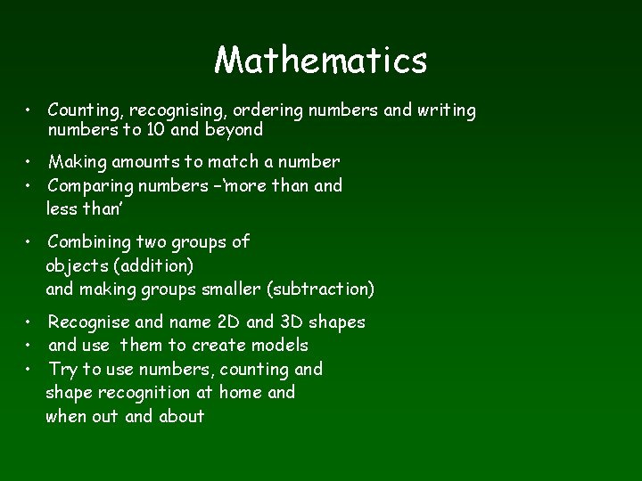 Mathematics • Counting, recognising, ordering numbers and writing numbers to 10 and beyond •