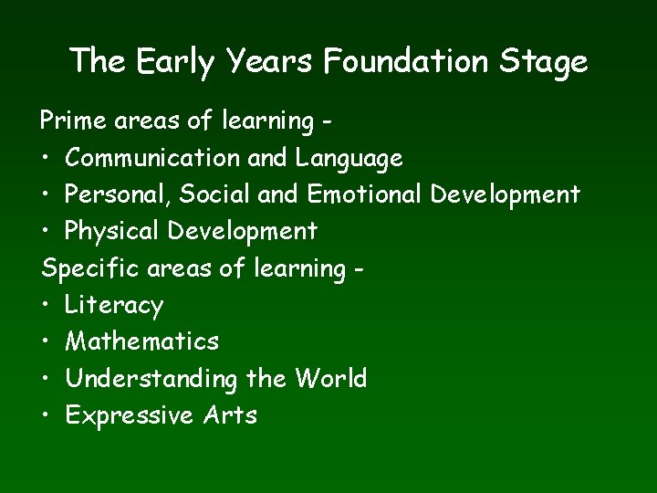 The Early Years Foundation Stage Prime areas of learning • Communication and Language •