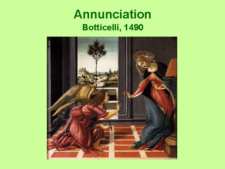 Annunciation Botticelli, 1490 