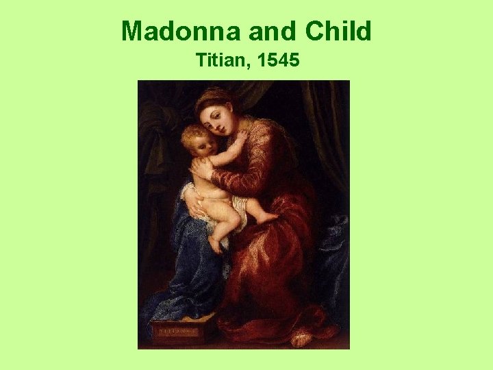 Madonna and Child Titian, 1545 
