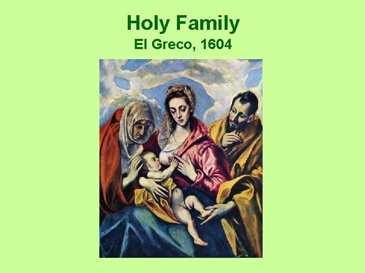 Holy Family El Greco, 1604 