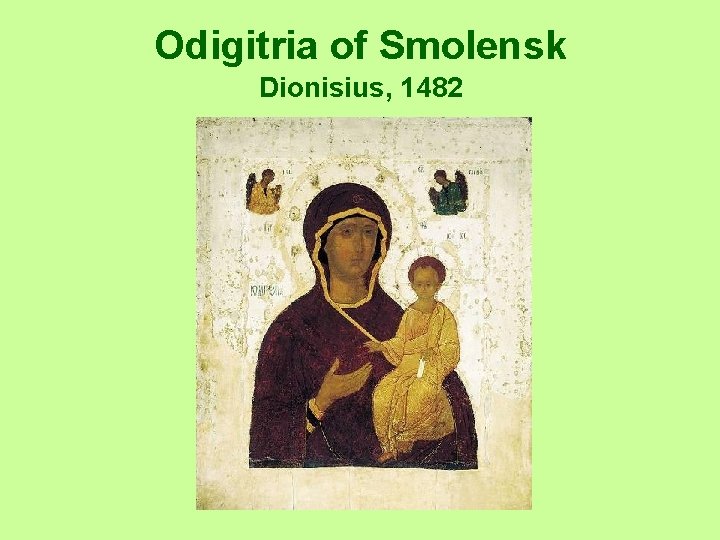 Odigitria of Smolensk Dionisius, 1482 