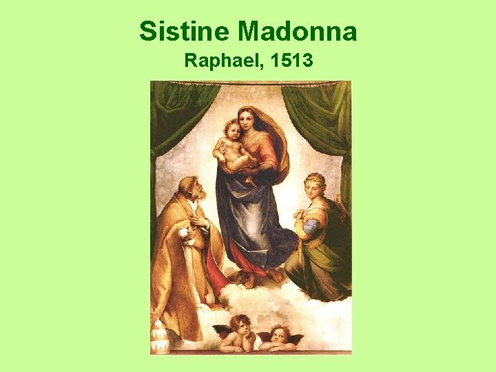 Sistine Madonna Raphael, 1513 
