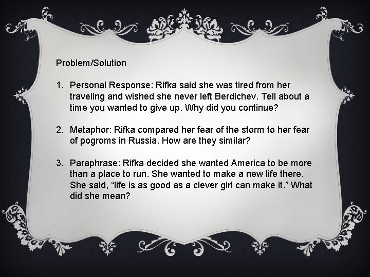 Problem/Solution 1. Personal Response: Rifka said she was tired from her traveling and wished