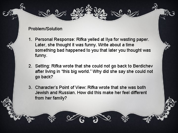 Problem/Solution 1. Personal Response: Rifka yelled at Ilya for wasting paper. Later, she thought