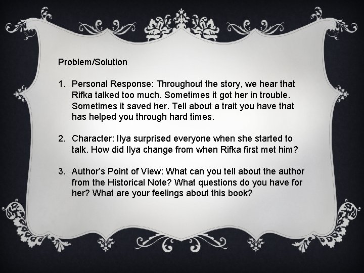 Problem/Solution 1. Personal Response: Throughout the story, we hear that Rifka talked too much.