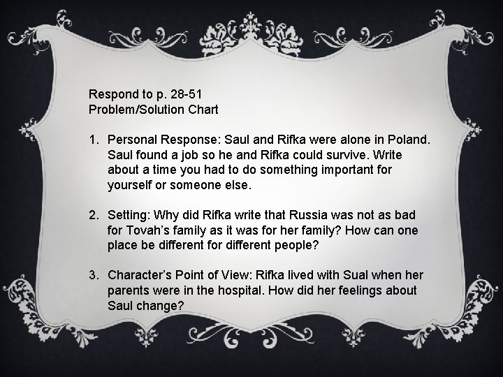 Respond to p. 28 -51 Problem/Solution Chart 1. Personal Response: Saul and Rifka were