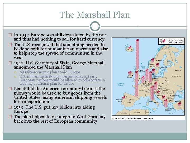 The Marshall Plan � In 1947, Europe was still devastated by the war and