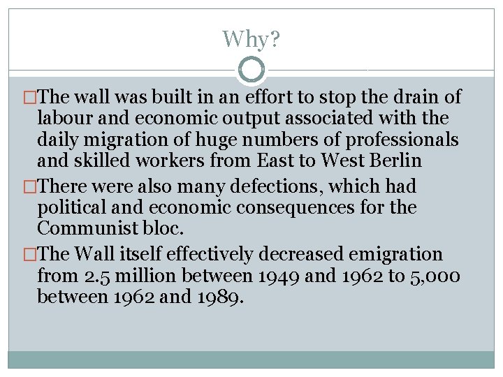 Why? �The wall was built in an effort to stop the drain of labour