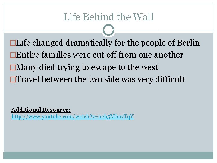 Life Behind the Wall �Life changed dramatically for the people of Berlin �Entire families