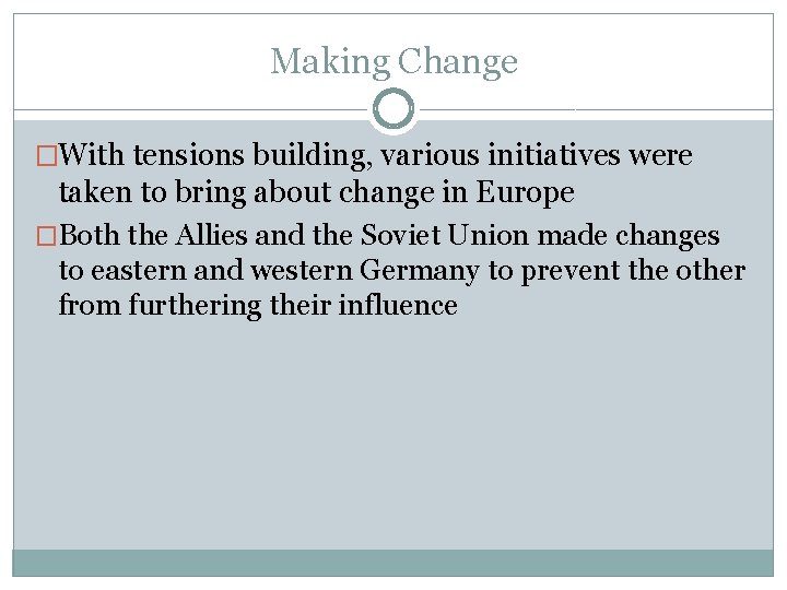 Making Change �With tensions building, various initiatives were taken to bring about change in