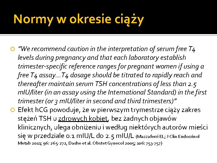 Normy w okresie ciąży ”We recommend caution in the interpretation of serum free T
