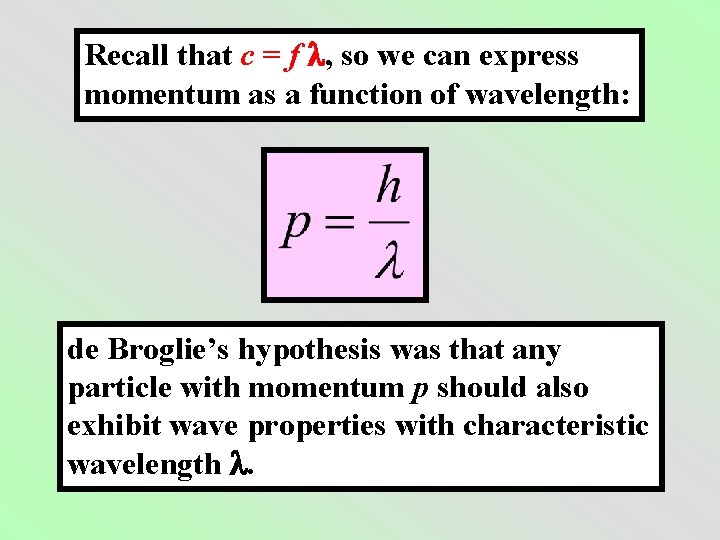 Recall that c = f l, so we can express momentum as a function