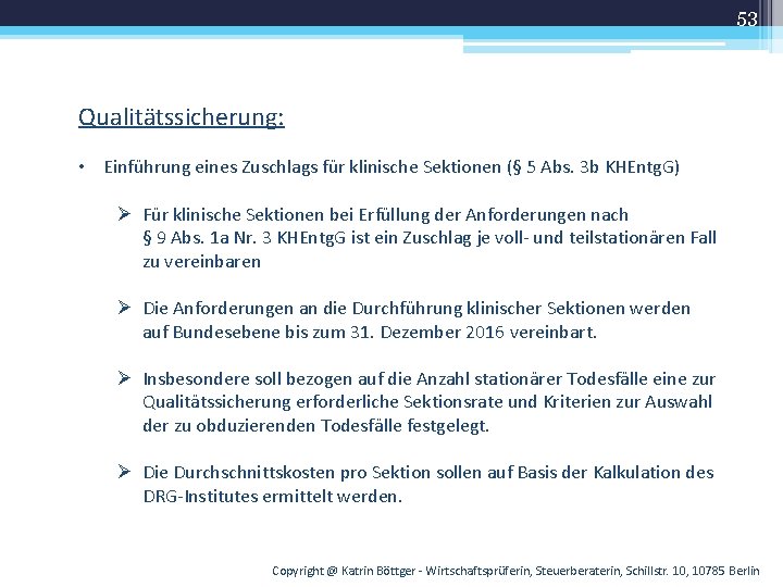 53 Qualitätssicherung: • Einführung eines Zuschlags für klinische Sektionen (§ 5 Abs. 3 b