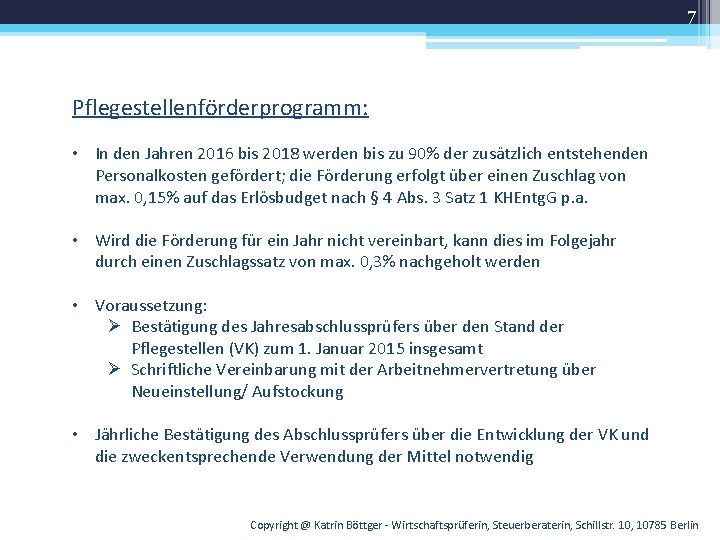 7 Pflegestellenförderprogramm: • In den Jahren 2016 bis 2018 werden bis zu 90% der