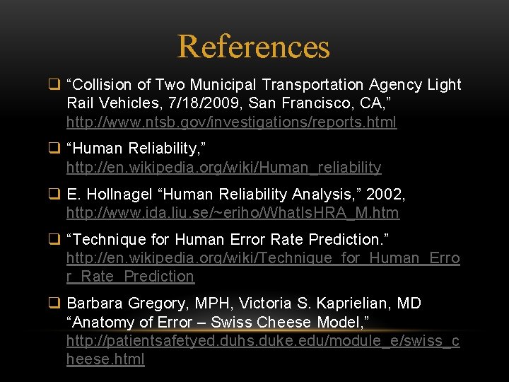 References q “Collision of Two Municipal Transportation Agency Light Rail Vehicles, 7/18/2009, San Francisco,