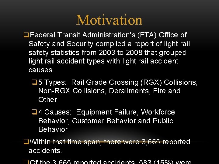Motivation q. Federal Transit Administration’s (FTA) Office of Safety and Security compiled a report