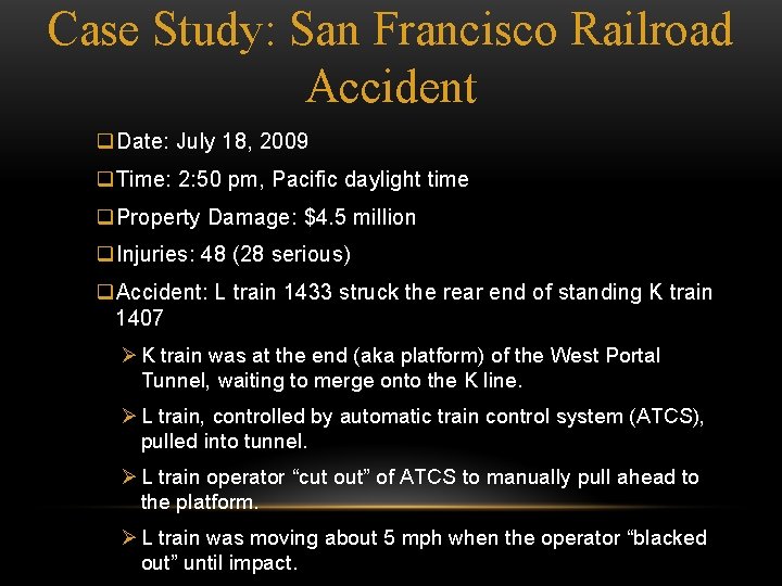 Case Study: San Francisco Railroad Accident q. Date: July 18, 2009 q. Time: 2: