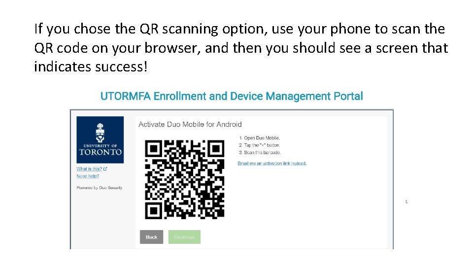 If you chose the QR scanning option, use your phone to scan the QR