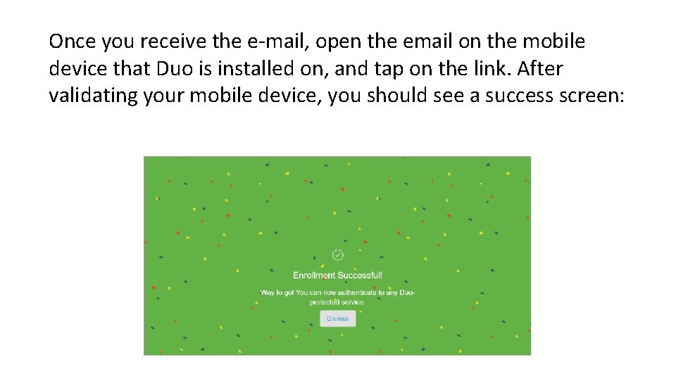 Once you receive the e-mail, open the email on the mobile device that Duo