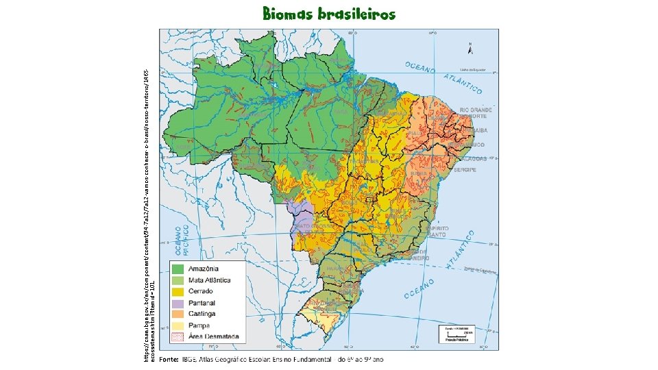 https: //cnae. ibge. gov. br/en/component/content/94 -7 a 12/7 a 12 -vamos-conhecer-o-brasil/nosso-territorio/1465 ecossistemas. html? Itemid=101.