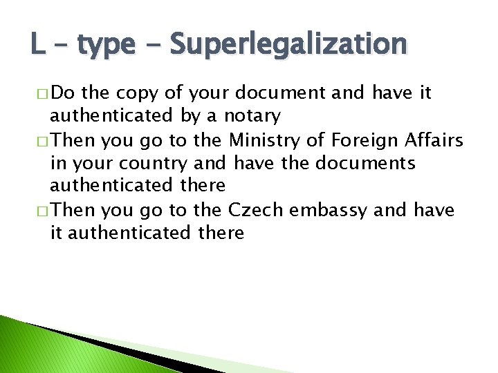 L – type - Superlegalization � Do the copy of your document and have