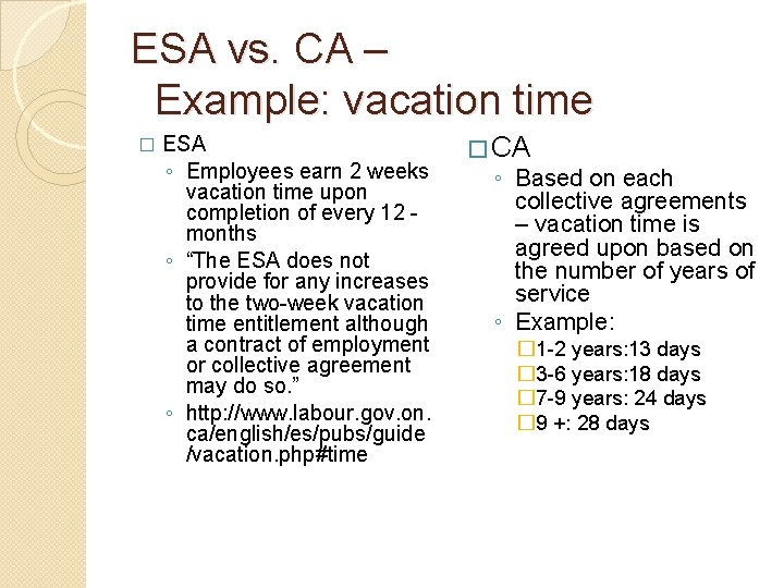 ESA vs. CA – Example: vacation time � ESA ◦ Employees earn 2 weeks