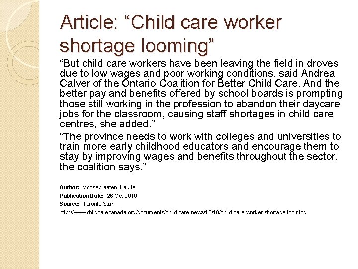 Article: “Child care worker shortage looming” “But child care workers have been leaving the