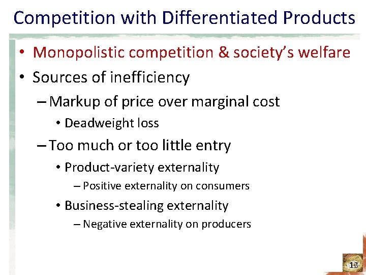 Competition with Differentiated Products • Monopolistic competition & society’s welfare • Sources of inefficiency