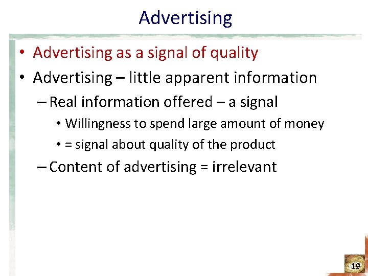Advertising • Advertising as a signal of quality • Advertising – little apparent information