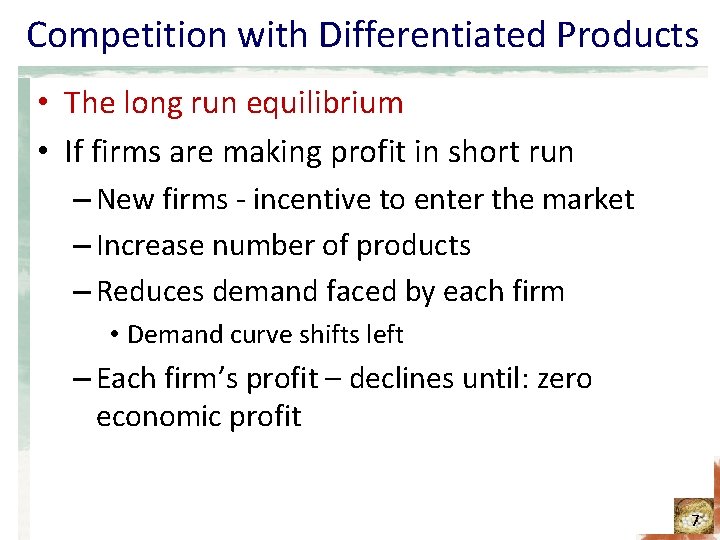 Competition with Differentiated Products • The long run equilibrium • If firms are making