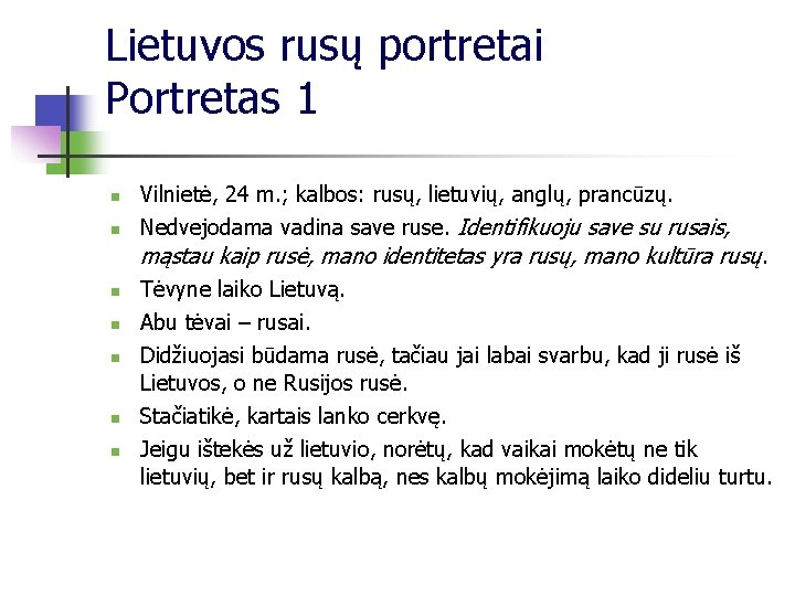 Lietuvos rusų portretai Portretas 1 n n Vilnietė, 24 m. ; kalbos: rusų, lietuvių,