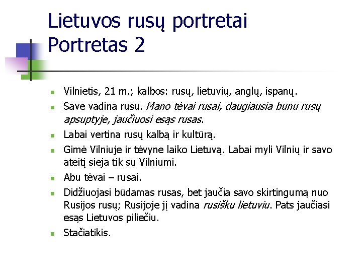 Lietuvos rusų portretai Portretas 2 n n n n Vilnietis, 21 m. ; kalbos: