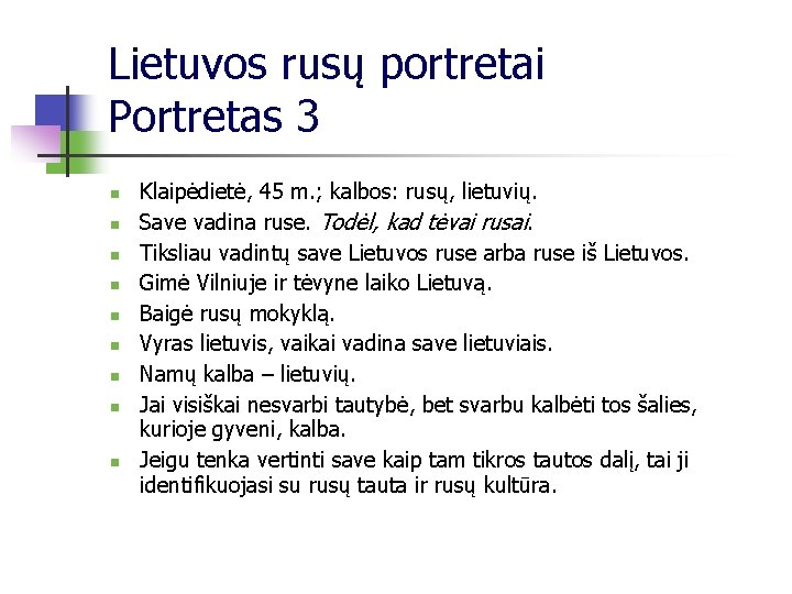 Lietuvos rusų portretai Portretas 3 n n n n n Klaipėdietė, 45 m. ;