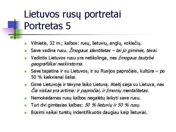 Lietuvos rusų portretai Portretas 5 n Vilnietis, 32 m. ; kalbos: rusų, lietuvių, anglų,