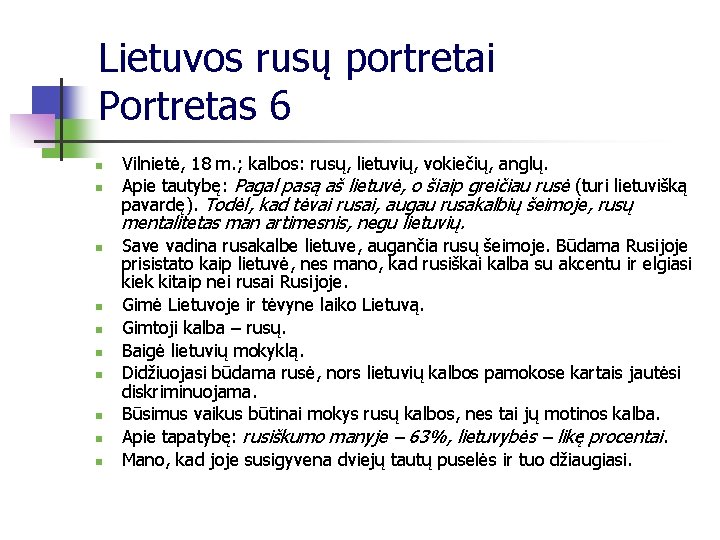 Lietuvos rusų portretai Portretas 6 n n Vilnietė, 18 m. ; kalbos: rusų, lietuvių,
