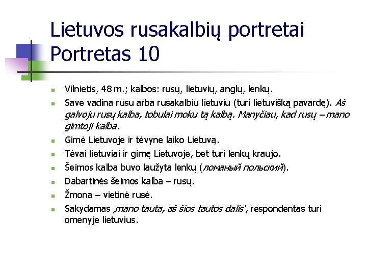 Lietuvos rusakalbių portretai Portretas 10 n Vilnietis, 48 m. ; kalbos: rusų, lietuvių, anglų,